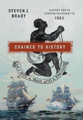 Chained to History - Steven J. Brady