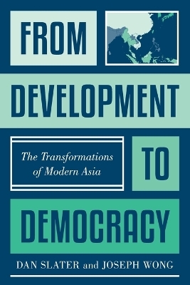 From Development to Democracy - Dan Slater, Joseph Wong