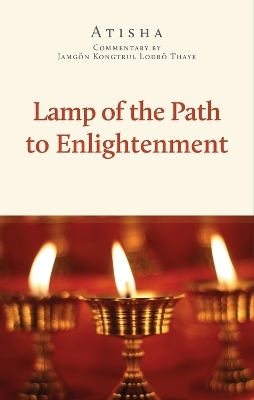 The Lamp of the Path to Enlightenment - Jamgon Kongtrul,  Atisha