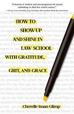 How to Show Up and Shine in Law School with Gratitude, Grit, and Grace - Cherelle Iman