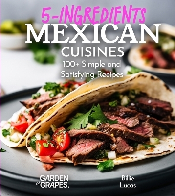 5 Ingredients Mexican Cuisines - Billie Lucas