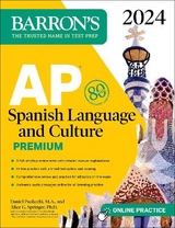 AP Spanish Language and Culture Premium, 2024: 5 Practice Tests + Comprehensive Review + Online Practice - Paolicchi, Daniel; Springer, Alice G., Ph.D.