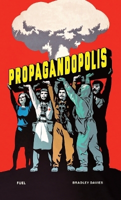 Propagandopolis - Bradley Davies,  Fuel