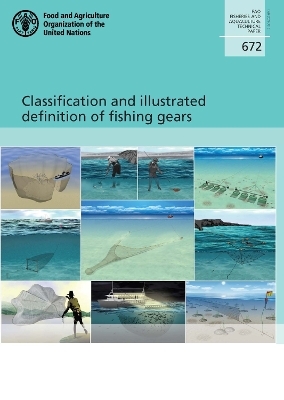 Classification and illustrated definition of fishing gears - P. He, F. Chopin, P. Suuronen, R. S. T. Ferro, J. Lansley