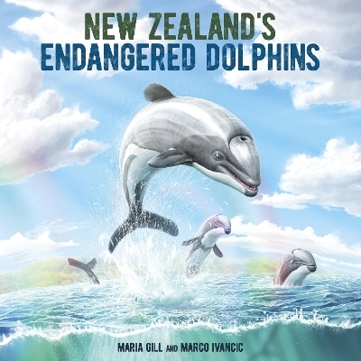 New Zealand's Endangered Dolphins - Maria Gill