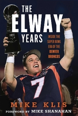 The Elway Years - Mike Klis