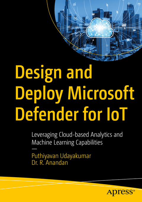 Design and Deploy Microsoft Defender for IoT - Puthiyavan Udayakumar, Dr. R. Anandan