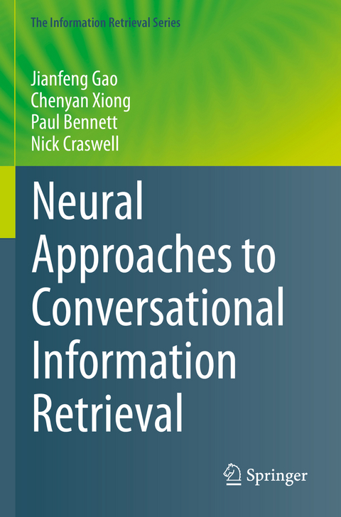 Neural Approaches to Conversational Information Retrieval - Jianfeng Gao, Chenyan Xiong, Paul Bennett, Nick Craswell