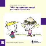 Wir verstehen uns! Felix und Paula zeigen ihre Welt - Nicole Glock