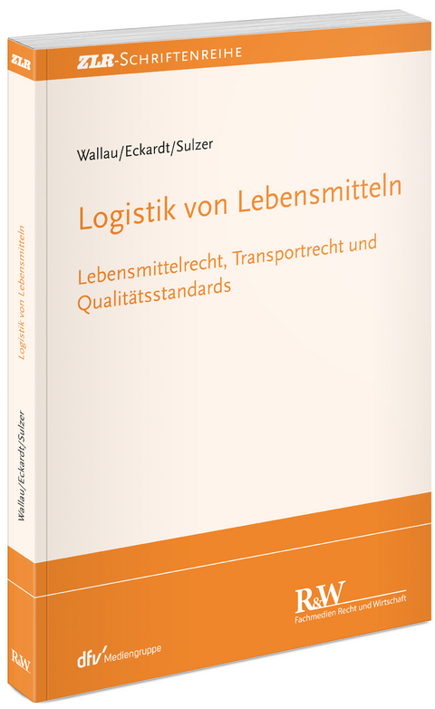 Logistik von Lebensmitteln - Rochus Wallau, Tobias Eckardt, Georg Sulzer