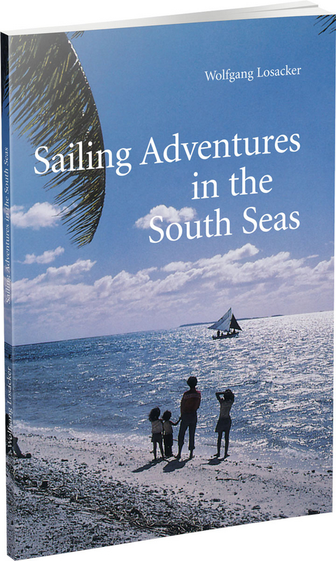 Sailing Adventures in the South Seas - Wolfgang Losacker