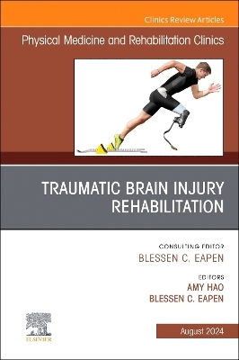 Traumatic Brain Injury Rehabilitation, An Issue of Physical Medicine and Rehabilitation Clinics of North America - 