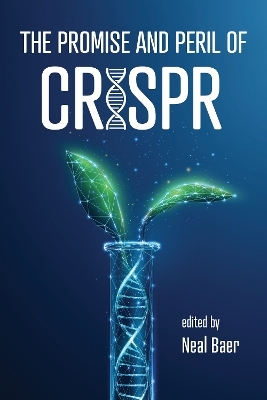 The Promise and Peril of CRISPR - 