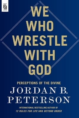 We Who Wrestle with God - Jordan B. Peterson