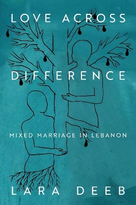 Love Across Difference - Lara Deeb