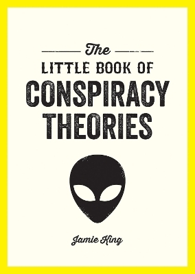 The Little Book of Conspiracy Theories - Jamie King