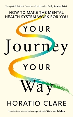 Your Journey, Your Way - Horatio Clare