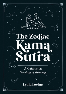 The Zodiac Kama Sutra - Lydia Levine