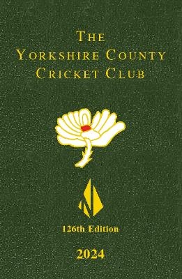 The Yorkshire County Cricket Yearbook 2024 - Yorkshire County Cricket Club