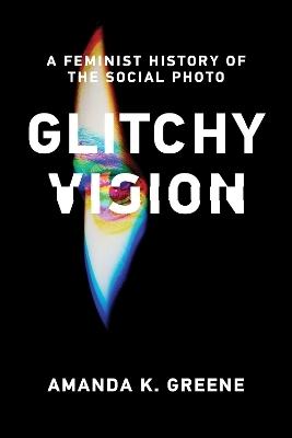 Glitchy Vision - Amanda K. Greene