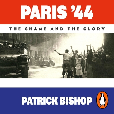 Paris '44 - Patrick Bishop