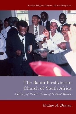 Bantu Presbyterian Church of South Africa -  Graham A. Duncan