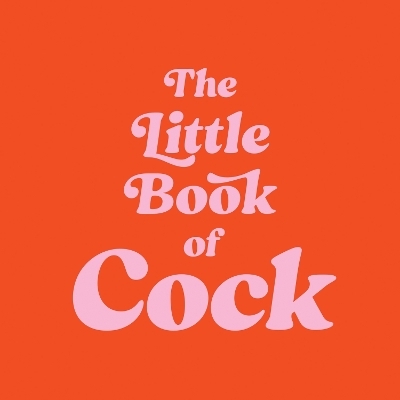 The Little Book of Cock - Summersdale Publishers