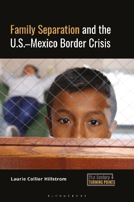 Family Separation and the U.S.-Mexico Border Crisis - Laurie Collier Hillstrom