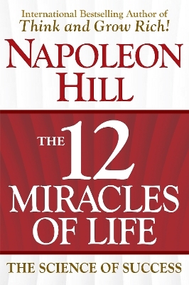 The 12 Miracles of Life - Napoleon Hill