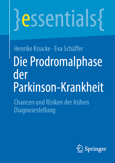 Die Prodromalphase der Parkinson-Krankheit - Henrike Knacke, Eva Schäffer