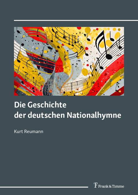 Die Geschichte der deutschen Nationalhymne - Kurt Reumann