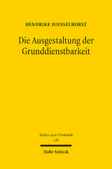 Die Ausgestaltung der Grunddienstbarkeit - Hendrike Diesselhorst