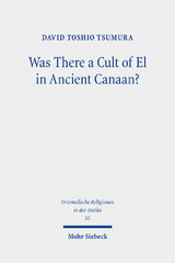 Was There a Cult of El in Ancient Canaan? - David Toshio Tsumura