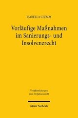 Vorläufige Maßnahmen im Sanierungs- und Insolvenzrecht - Isabella Clemm