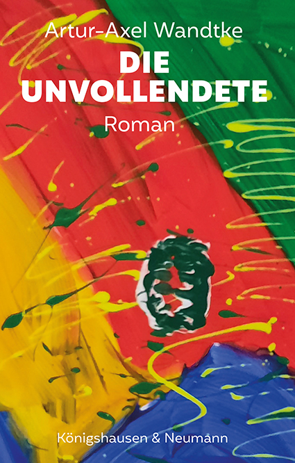 Die Unvollendete - Artur-Axel Wandtke