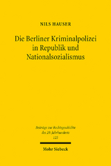 Die Berliner Kriminalpolizei in Republik und Nationalsozialismus - Nils Hauser