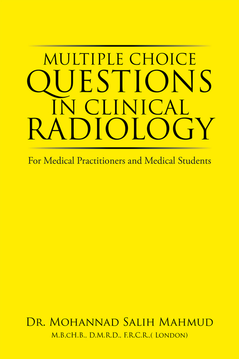 Multiple Choice Questions in Clinical Radiology -  Dr. Mohannad Salih Mahmud