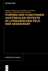 Formen und Funktionen auktorialer Epitexte im literarischen Feld der Gegenwart - 