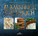 Alamannen-Kochbuch - Andrea Gräupel, Stefan Müller