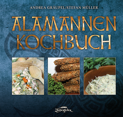 Alamannen-Kochbuch - Andrea Gräupel, Stefan Müller