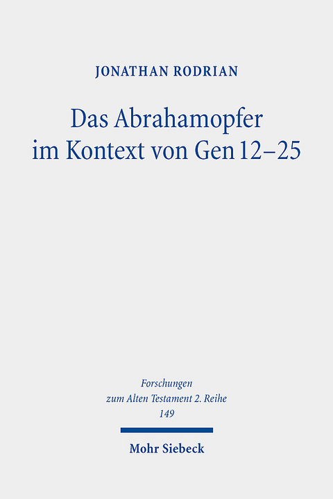 Das Abrahamopfer im Kontext von Gen 12-25 - Jonathan Rodrian