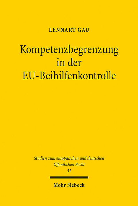 Kompetenzbegrenzung in der EU-Beihilfenkontrolle - Lennart Gau