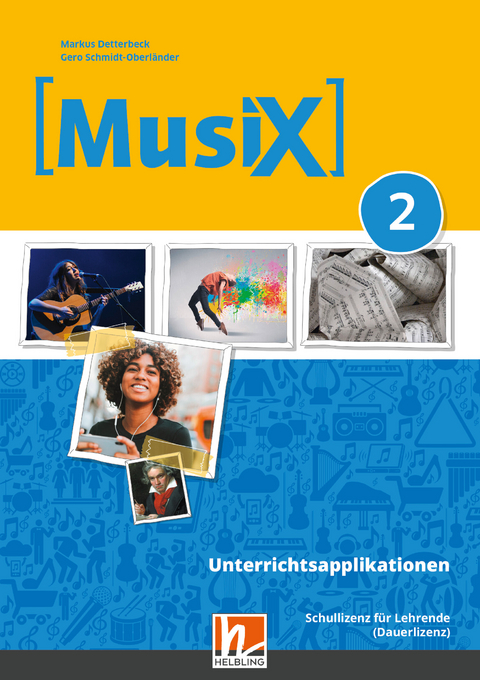 MusiX 2 (Ausgabe ab 2019) Unterrichtsapplikationen Schullizenz (online Version) - Markus Detterbeck, Gero Schmidt-Oberländer