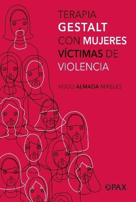 Terapia Gestalt con mujeres vctimas de violencia - Hugo Almada Mireles