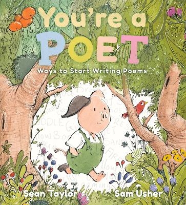 You're a Poet: Ways to Start Writing Poems - Sean Taylor