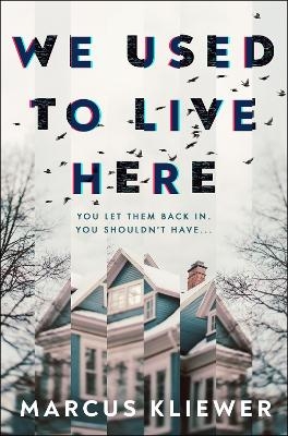 We Used to Live Here - Marcus Kliewer