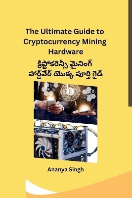 The Ultimate Guide to Cryptocurrency Mining Hardware -  Ananya Singh