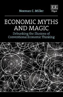 Economic Myths and Magic - Norman C. Miller