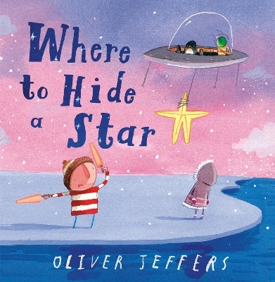 Where to Hide a Star - Oliver Jeffers