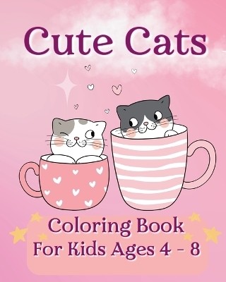 Cute Cats Coloring Book For Kids Ages 4-8 - Sara McMihaela